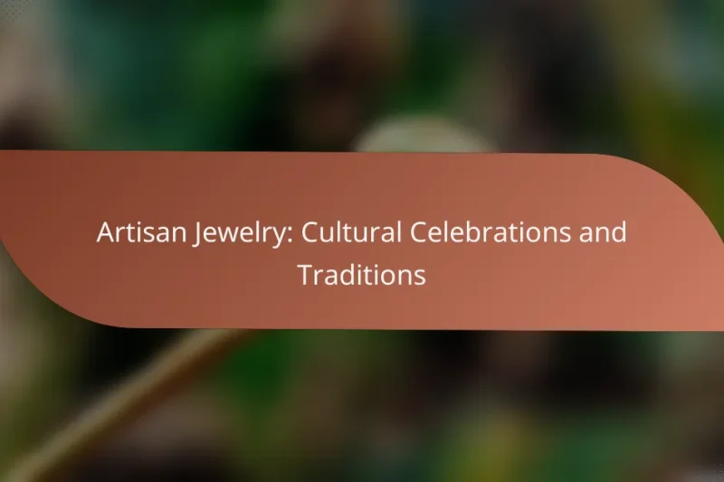 Artisan Jewelry: Cultural Celebrations and Traditions
