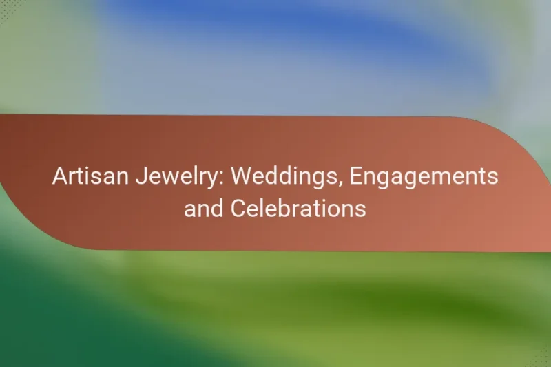 Artisan Jewelry: Weddings, Engagements and Celebrations