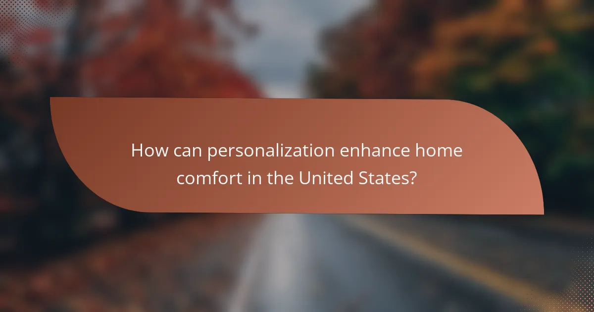How can personalization enhance home comfort in the United States?