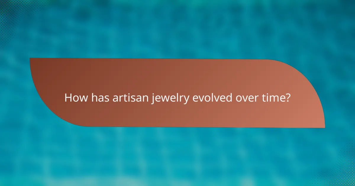 How has artisan jewelry evolved over time?