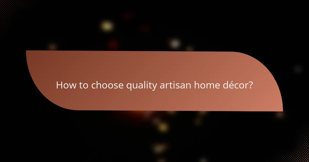 How to choose quality artisan home décor?