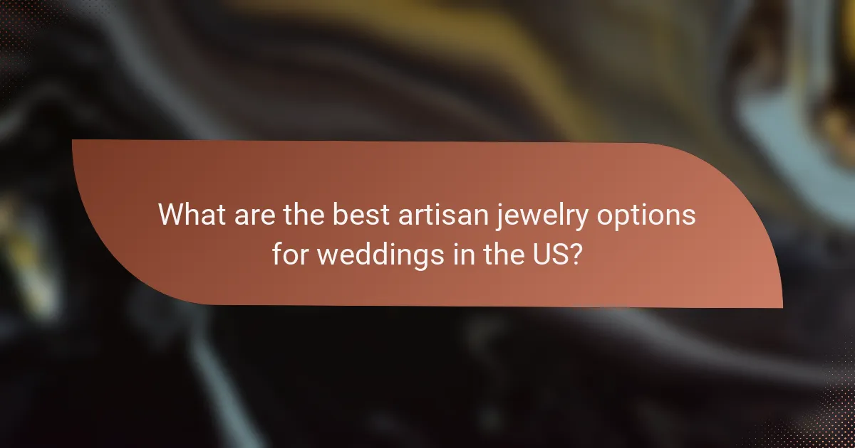 What are the best artisan jewelry options for weddings in the US?