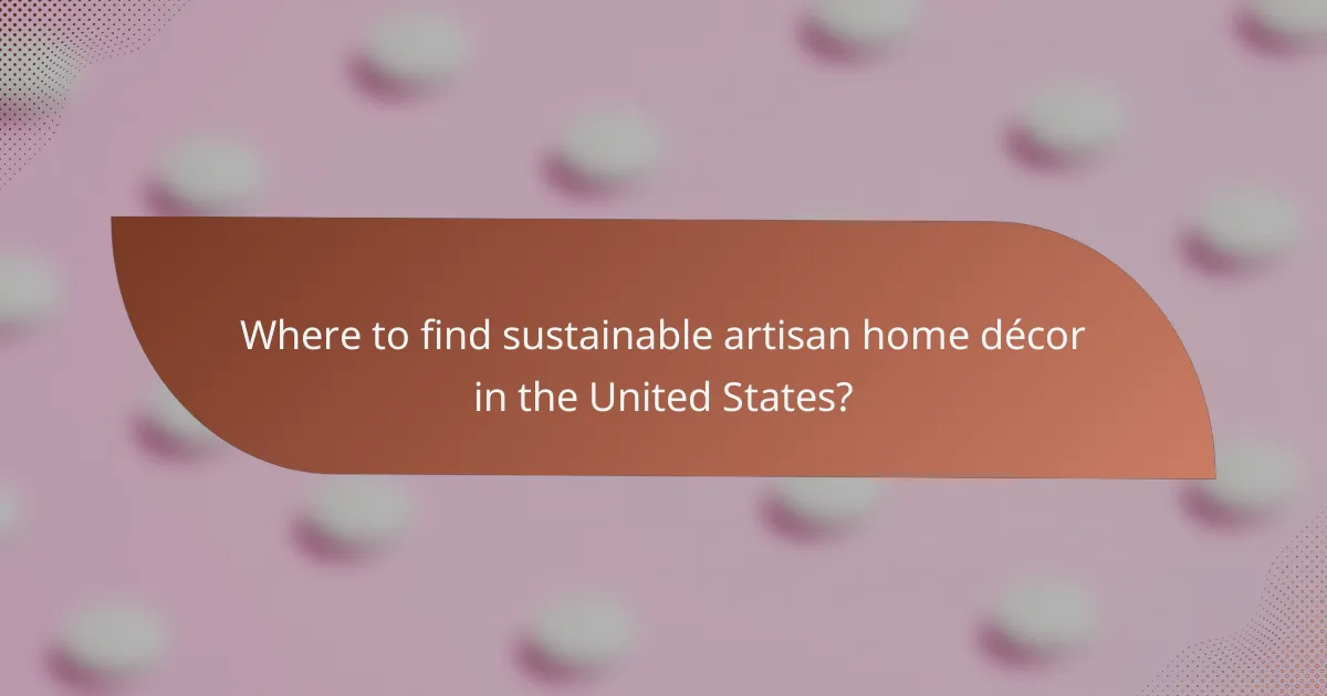 Where to find sustainable artisan home décor in the United States?